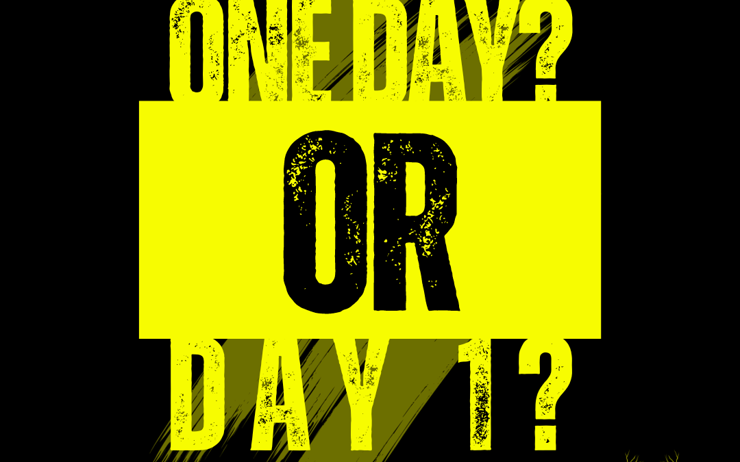 One Day or Day 1?